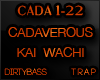 CADAverous Trap Kai Wach