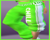 CHILL Green Pants