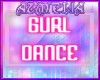 ★ GURL DANCE ★