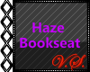 ~V~ Haze Bookseat