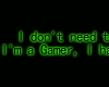 !B! I'm a Gamer...