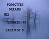 FORGOTTEN DREAMS PT3
