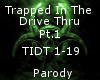 Traped in the Drivethru1