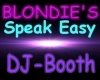 Blondies Speak Easy DJ-B