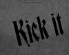 kick it