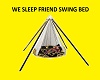 WE SLEEP FRIEND SWING