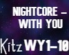 Nightcore - With You