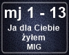 MIG -Ja dla Ciebie zylem