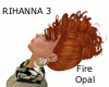 Rihanna 3 - Fire Opal