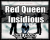Red Queen - Insidious