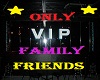 Only Vip Family Friends