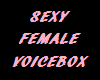 Sexy Female Voice Box 1