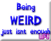 Being Weird -stkr