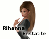 Rihanna - Enstatite