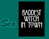 Sea~ Baddest witch