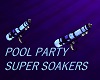 POOL PARTY SUPER SOAKERS