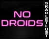 SL No Droids Neon Sign