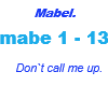 Mabel /Don`t call me up