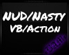 NUD/Nasty VB + Action