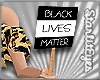 *BLM Protest Sign*