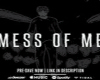 Mess of me