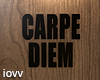 Iv"Carpe Diem