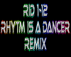 Rhytm Is A Dancer remix