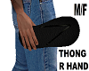 Thong R Hand M/F