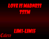 Love Is Madness - TSTM