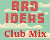 Club Mix Bad Ideas
