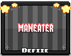 {D} maneater