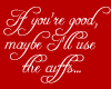 If you're good...