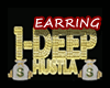 1-DEEP HUSTLA EARRINGS M