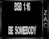 BE SOMEBODY