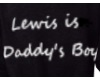 Lewis is a daddy's Boy