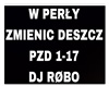 W PERLY ZMIENIC DESZCZ