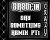 Say Something Remix Pt1