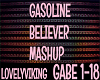 Gasoline Believer Mashup