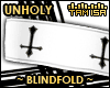 ! Unholy w Blindfold #1