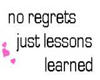 No Regrets....