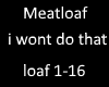 meatloaf can't do that