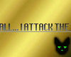 I Dont FAll... I Attack!