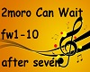 2moro Can Wait