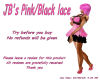 JB's Pink/Black lace