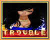 TROUBLE$ FEATHERED HAIR