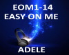 B.G EASY ON ME .ADELE