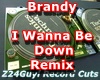 Brandy-IWannaBeDown-Remx