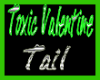 Toxic Valentine Tail