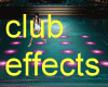 CLUB DANCING EFFECTS