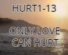 ONLY LOVE CAN HURT